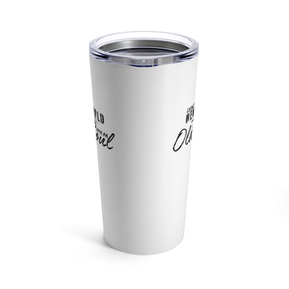 Living in a new world | Tumbler 20oz