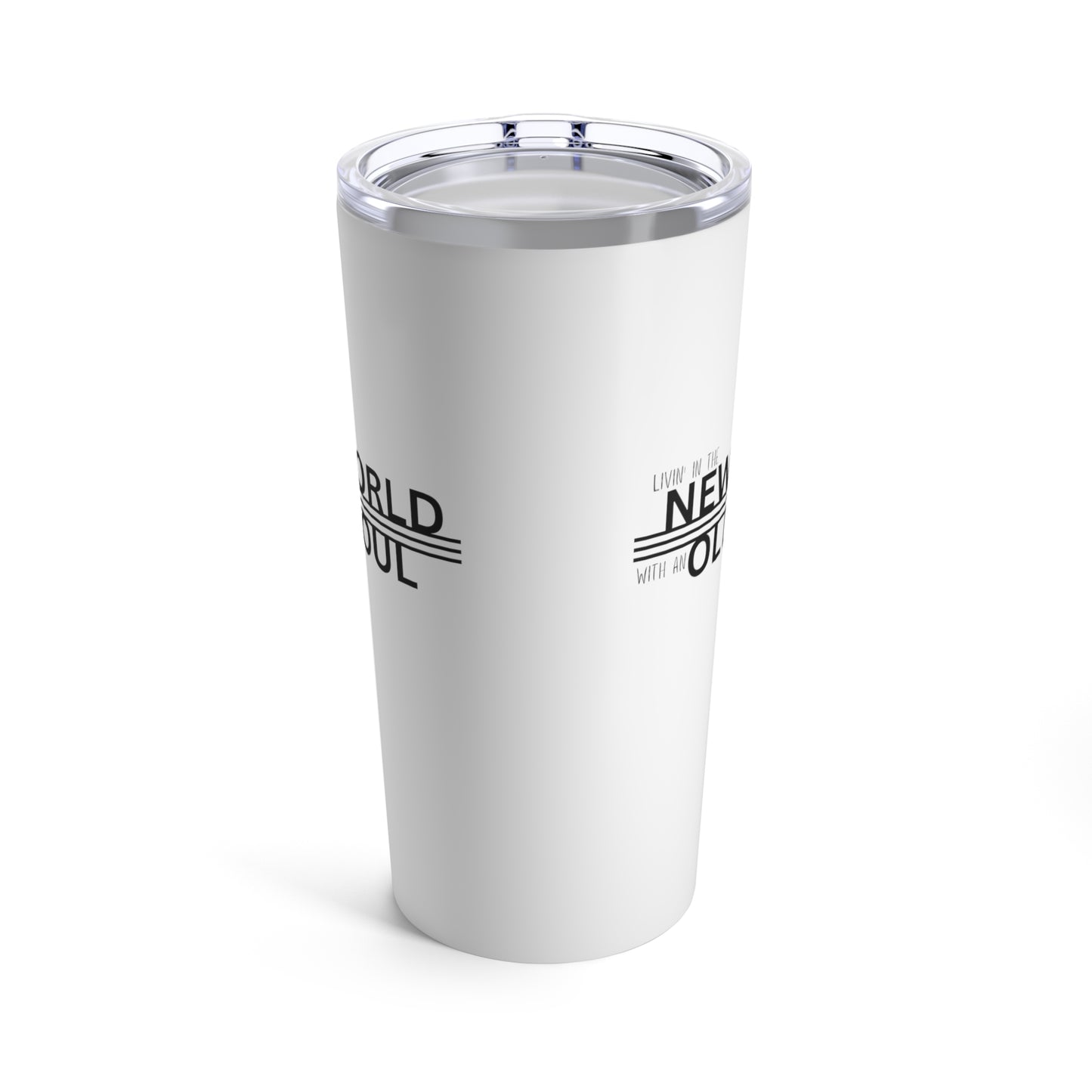 Living in the New World With An Old Soul | Black | Tumbler 20oz