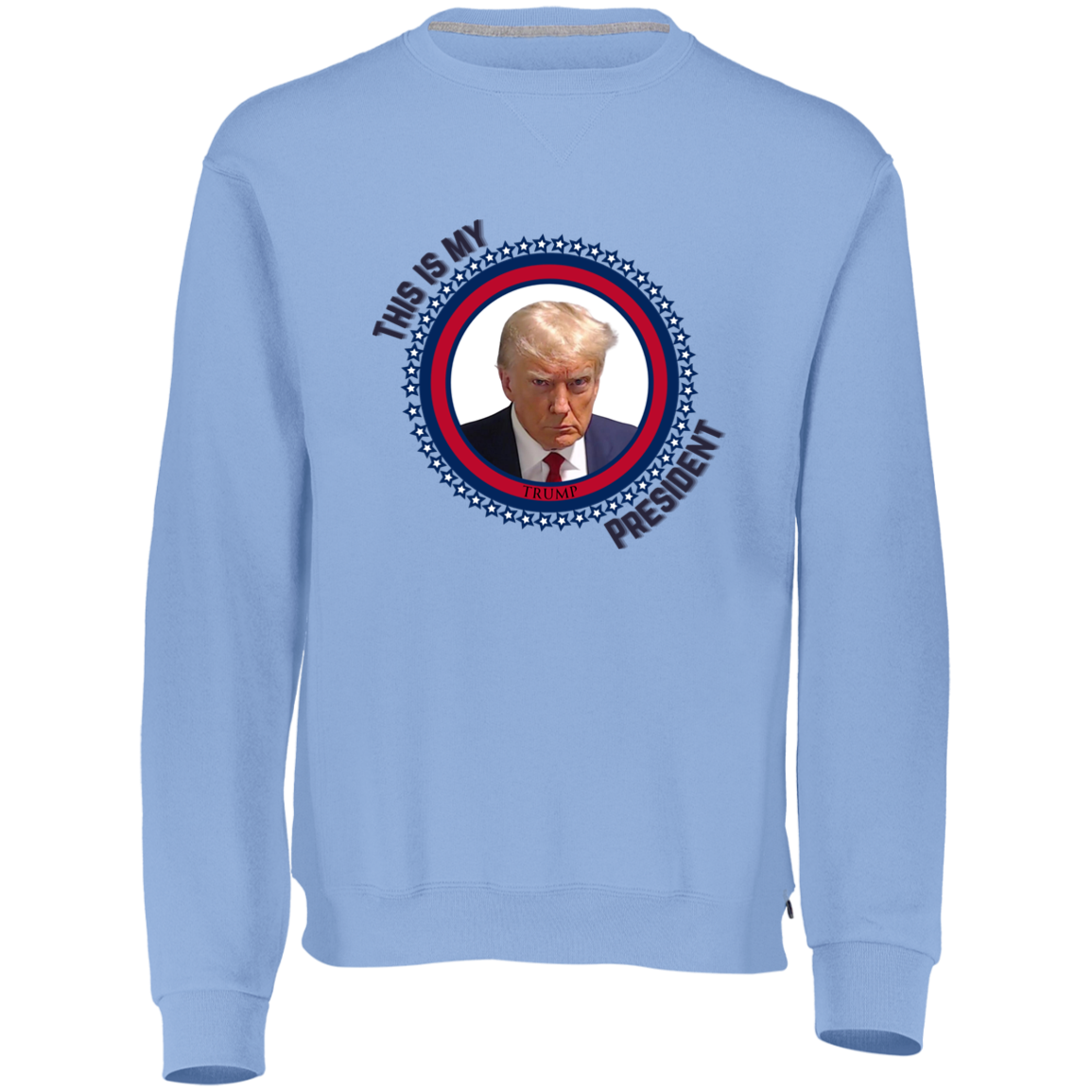 This is my President | Dri-Power Fleece Crewneck Sweatshirt