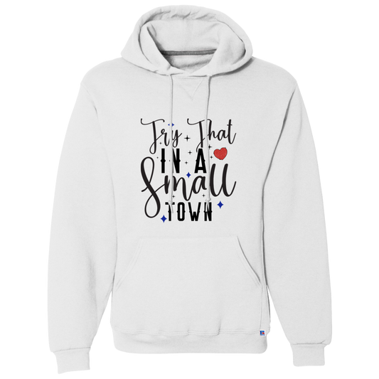 Try that in a small town | red heart | Dri-Power Fleece Pullover Hoodie