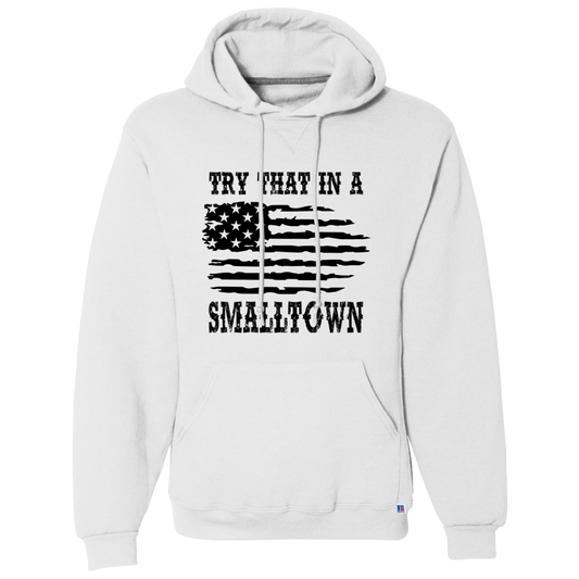 Try That In A Small Town With Flag | Dri-Power Fleece Pullover Hoodie