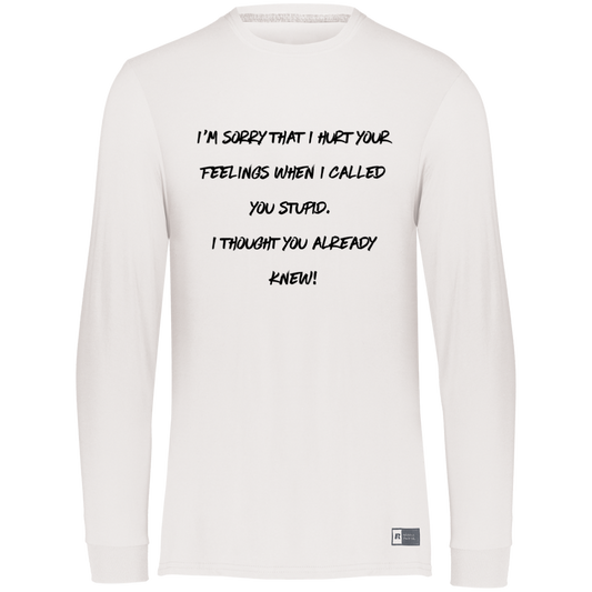 I thought you knew | Essential Dri-Power Long Sleeve Tee